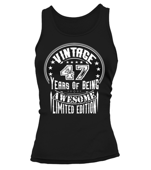 Vintage 47 Years Of Being Awesome Limited Edition Tank top Woman