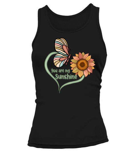 You are my Sunshine Motivational Quote Gift Tank top Woman