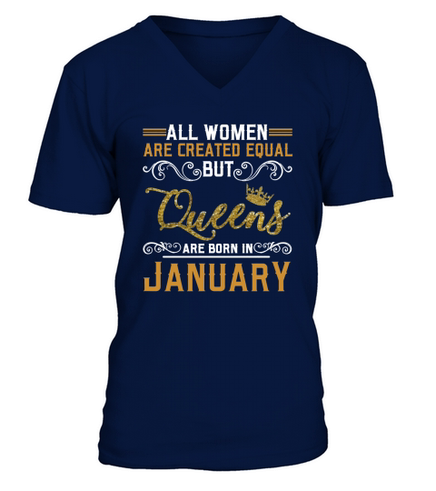 All Women Are Created Equal But Queens Are Born In January V-Neck T-shirt