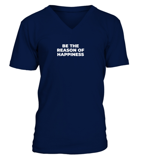 Be The Reason Of Happiness V-Neck T-shirt