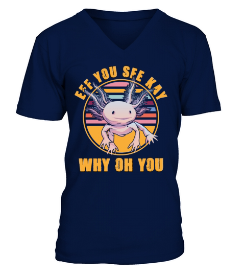 Eff You See Kay Why Oh You Yoga Meditating Axolotl V-Neck T-shirt