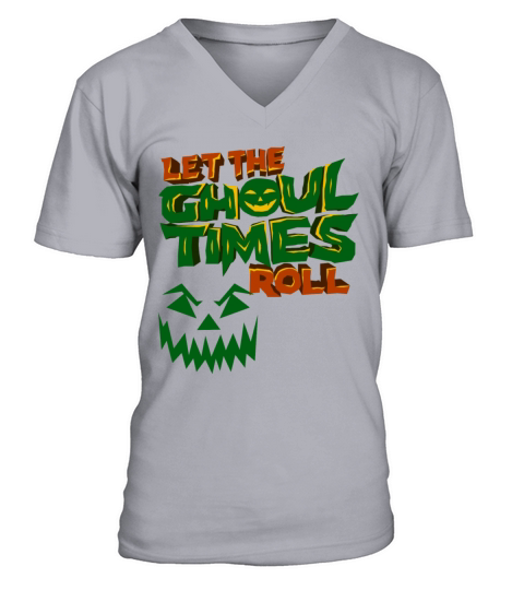 Let the ghoul time roll V-Neck T-shirt