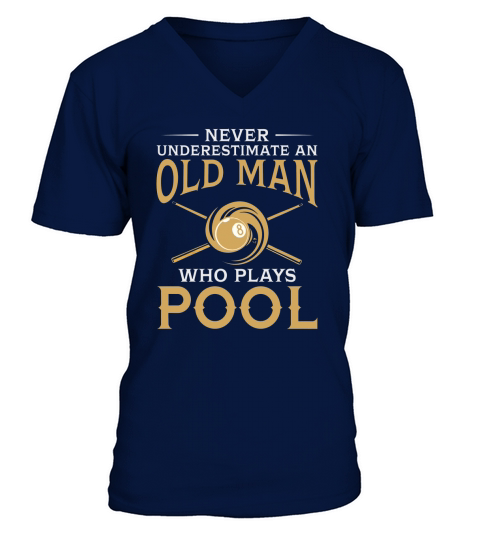 Never Underestimate An Old Man Who Plays Pool TShirt V-Neck T-shirt