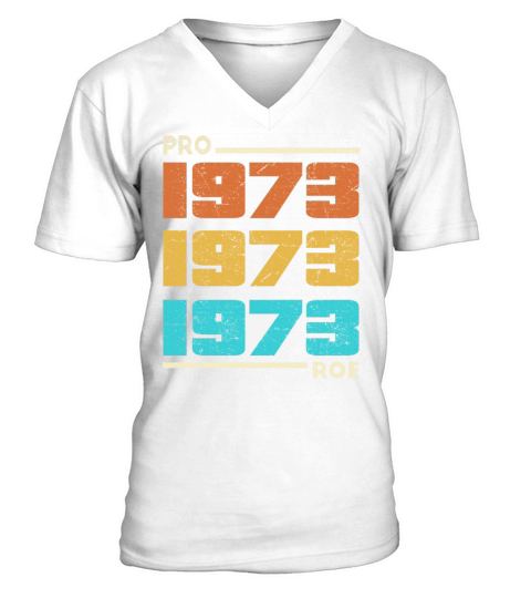 Pro Roe 1973 Vintage Feminist Abortion Pro Choice V-Neck T-shirt