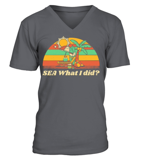 SEA What I did Beach Sayings Ocean Quotes V-Neck T-shirt