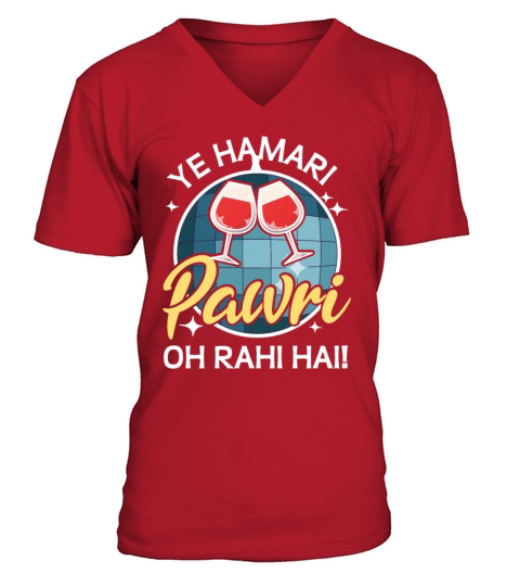 Ye Hamari Pawri Oh rahi hai Hindi Meme Quote Party V-Neck T-shirt