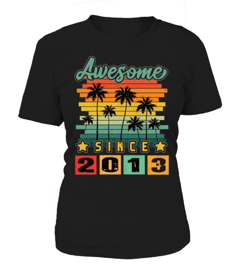 Awesome Since 2013 Women's T-Shirt