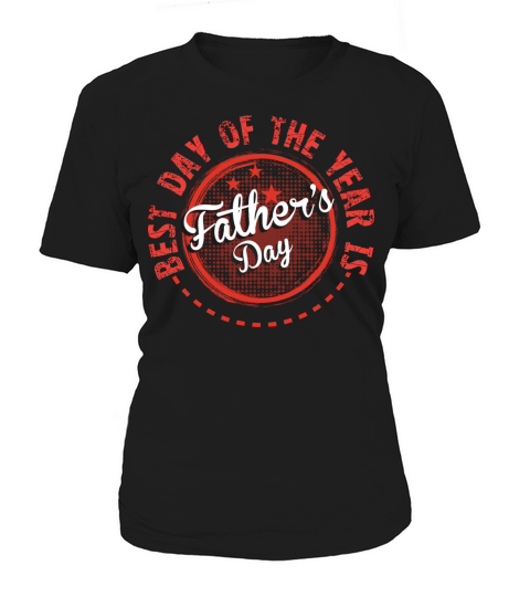 Best day of the years is father s day Women's T-Shirt