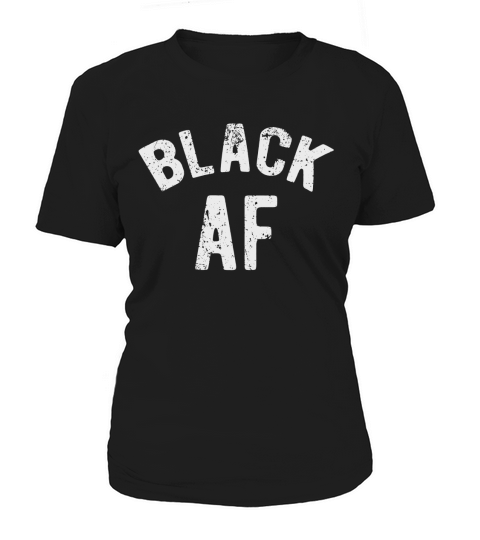 Black AF Black is Beautiful! African American T-Shirt Women's T-Shirt