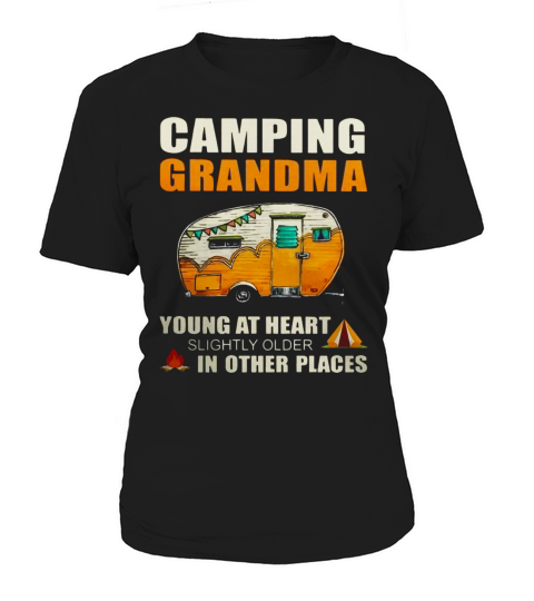 Camping Grandma young at heart slightly older in other places Women's T-Shirt