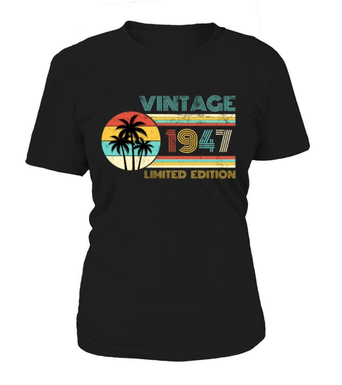 Funny Birthday Born in 1947 Limited Edition Women's T-Shirt