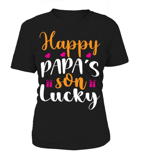 HAPPY PAPAS SON LUCKY Women's T-Shirt