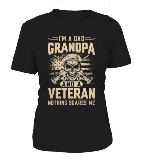 Im A Dad Grandpa And A veteran Nothing Scares Me Women's T-Shirt
