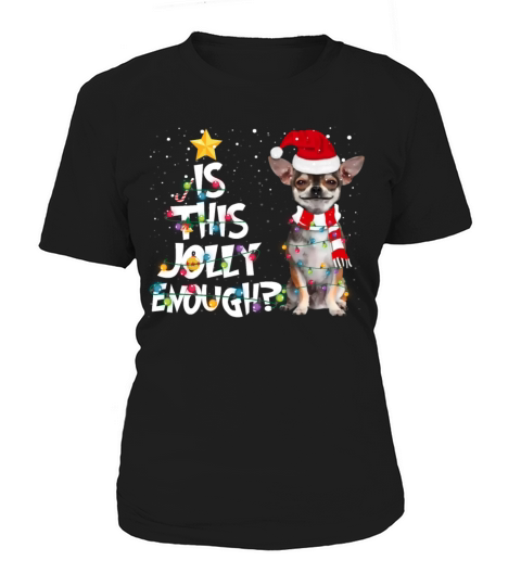 Is This Jolly Enough Funny Christmas Chihuahua Women's T-Shirt