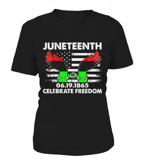 Juneteenth 06 19 1865 Celebrate Freedom African USA Women's T-Shirt