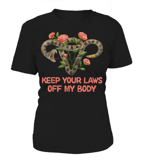 Keep Your Laws Off My Body Women's T-Shirt