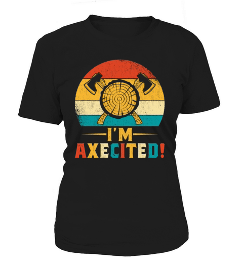 Vintage Style I Am Axecited - Funny Ax Throwing Women's T-Shirt
