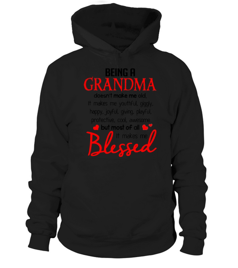 Being a grandma doesn’t make me old it makes me youthful giggly Hoodie Unisex