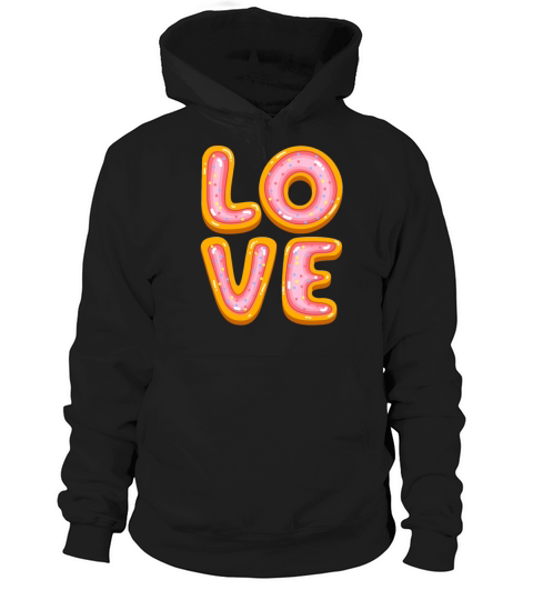 Funny Love Themed Doughnut Donut Lover Hoodie Unisex
