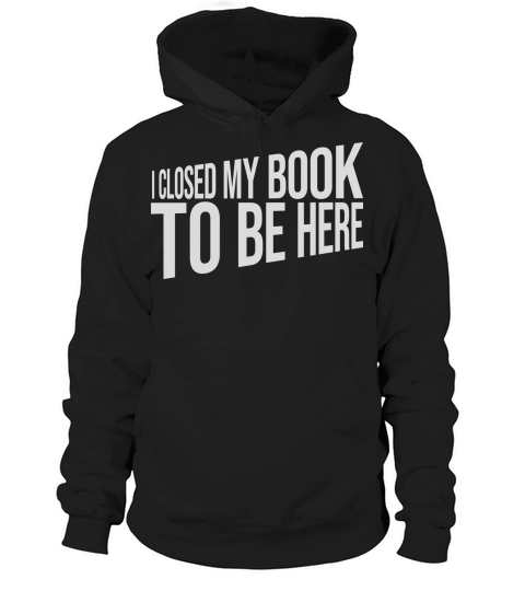 I closed my book Hoodie Unisex