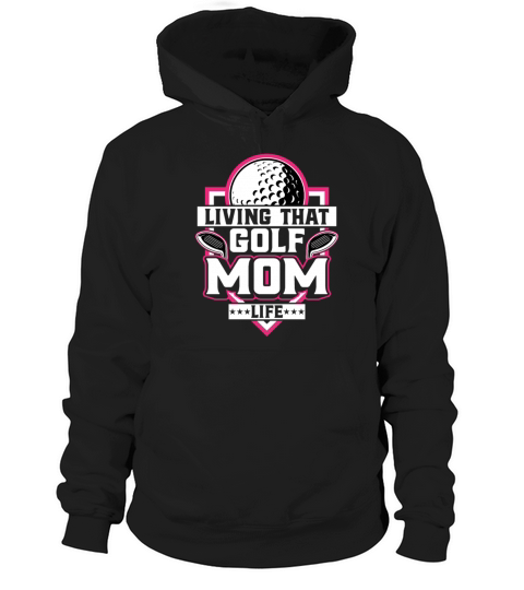 Living That Golf Mom Life - Golfer Golfing Golf Hoodie Unisex
