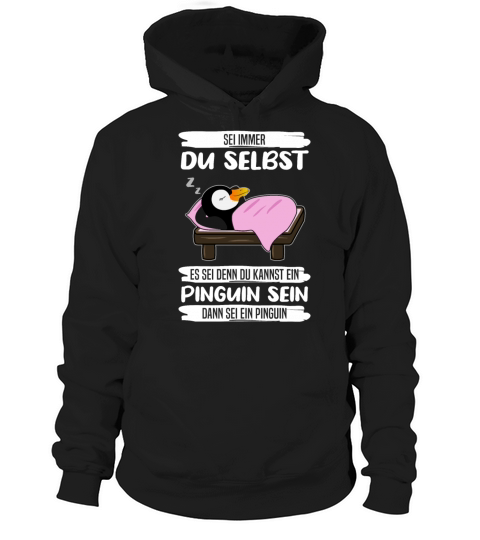 Penguin Always Be Yourself Quote Funny Gift Idea Hoodie Unisex