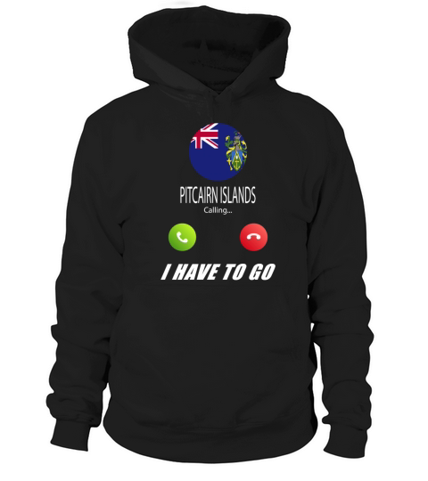 Pitcairn Islands is calling Is calling Flag Saying Hoodie Unisex
