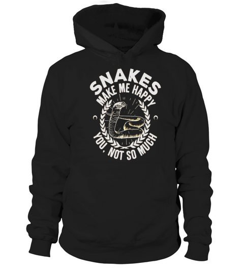 Snakes Make Me Happy You Not So Much Tshirt - Gift Ideas Hoodie Unisex