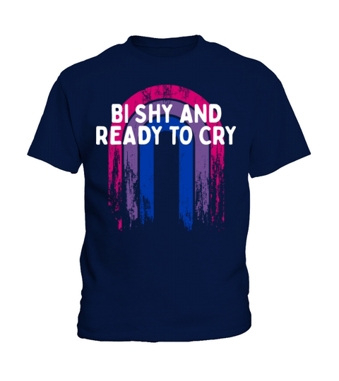 Bi Shy and Ready to Cry Bisexual Introvert Bi Kids T-Shirt