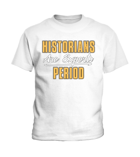 Historian Historians Are Historian Team Historians Kids T-Shirt