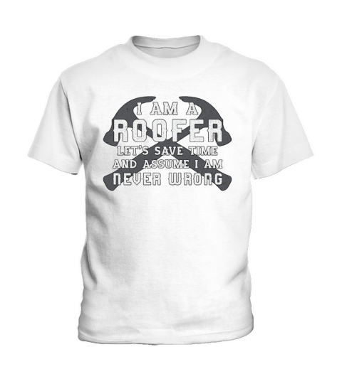 I Am A Roofer Roof Roofers Dad Men Construction Kids T-Shirt
