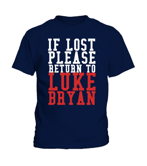 If Lost Please Return To Luke Bryan Kids T-Shirt