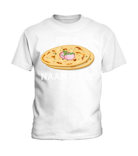 Its a Naan Issue Funny India Pakistan Food Lover Kids T-Shirt