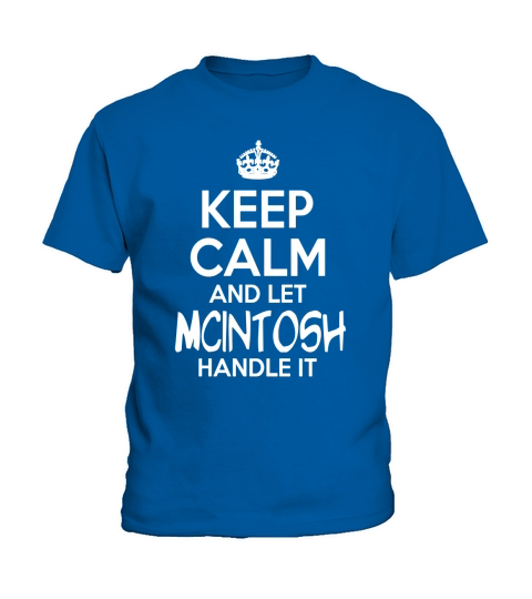 Keep Calm And Let Mcintosh Handle It Kids T-Shirt