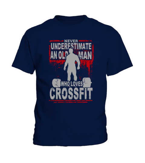 Never Underestimate An Old Man Who Loves Crossfit Kids T-Shirt