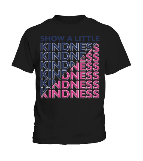 Show a little kindness Kids T-Shirt