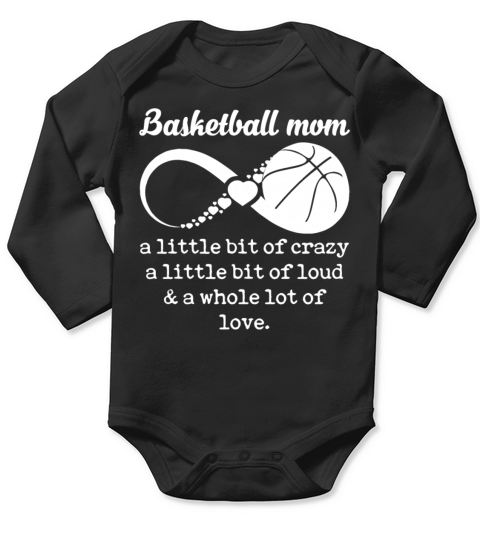 Basketball Mom A Little Bit Crazy A Whole Lot Love Long Sleeve Baby One-Piece