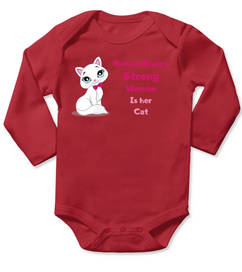 Behind every Strong Woman is her cat Long Sleeve Baby One-Piece