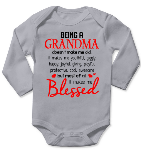 Being a grandma doesn’t make me old it makes me youthful giggly Long Sleeve Baby One-Piece