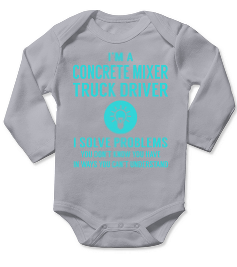 Concrete Mixer Truck Driver I Solve Problem Job Title Shirts Long Sleeve Baby One-Piece