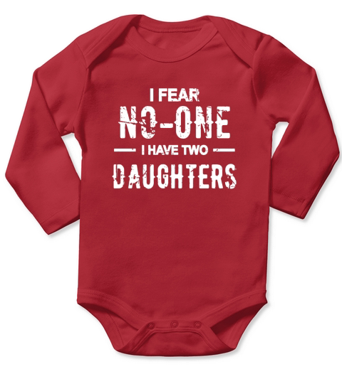 I Fear No-One I Have Two Daughters Funny Father Day T-Shirt Long Sleeve Baby One-Piece