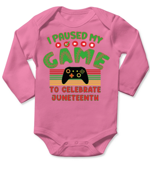 I Paused My Game To Celebrate Juneteenth Long Sleeve Baby One-Piece