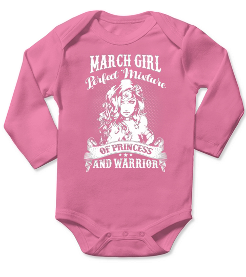 March Girl. Perfect mixture of princess and warrior Long Sleeve Baby One-Piece