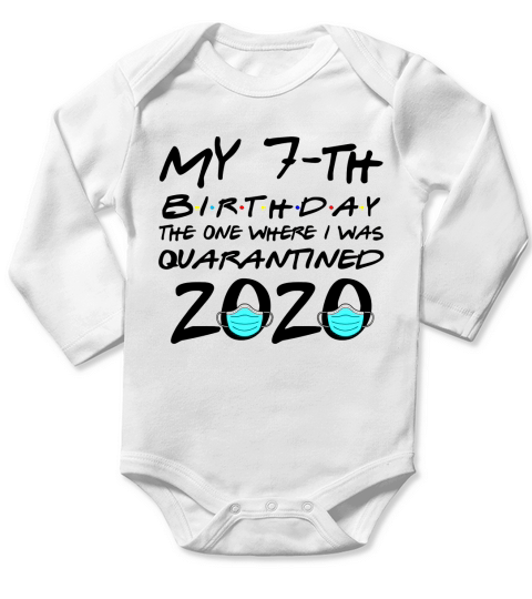 My 7th birthday the one where i was quarantined 2020 T-Shirt Long Sleeve Baby One-Piece
