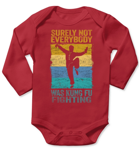 Surely Not Everybody Was Kung Fu Fighting Long Sleeve Baby One-Piece