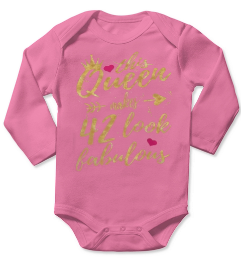 This Queen Makes 42 Look Fabulous 42nd Birthday Shirt Women Long Sleeve Baby One-Piece