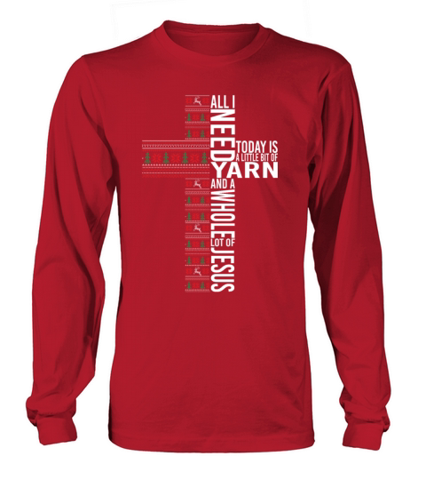 All I Need Today Is A Little Bit Of Yarn Long sleeved Unisex