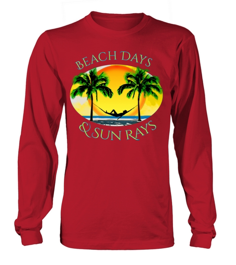 Beach Days and Sun Rays Summer Vacation Long sleeved Unisex