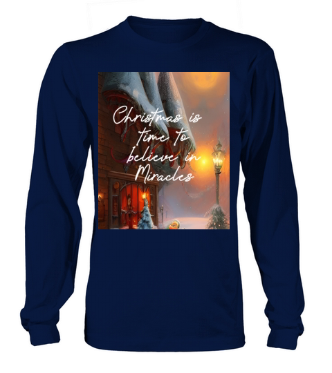 Christmas Time to Believe in Miracles Long sleeved Unisex
