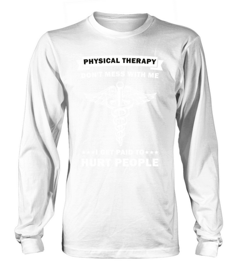 Funny PT Physical Therapy Gift Therapist Long sleeved Unisex